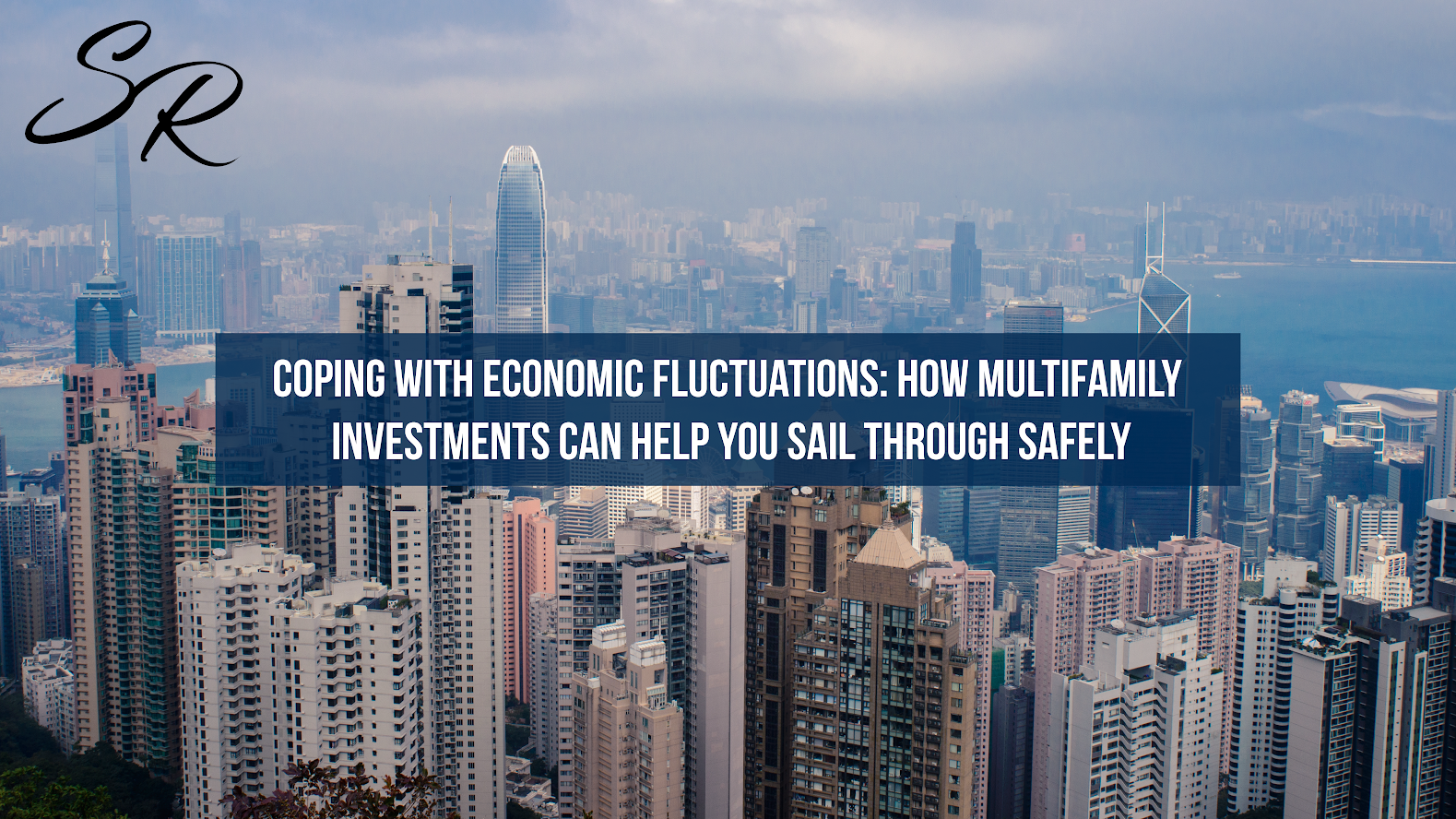 Coping with Economic Fluctuations: How Multifamily Investments Can Help you Sail Through Safely